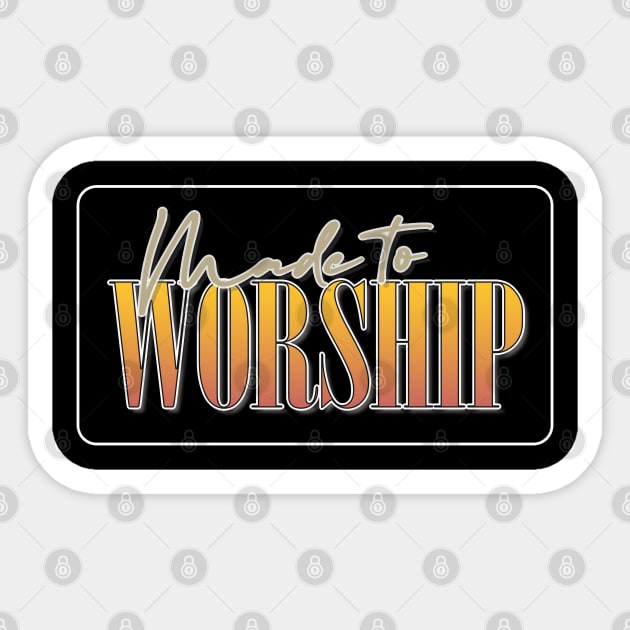 Made To Worship     -    Retro Typography Design Sticker by Tee Tow Argh 